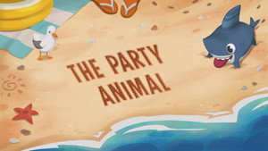The Party Animal / Working Like a Sharkdog / Sharkdog's Get Talent