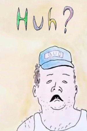 Huh? poster