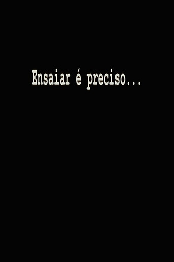 Ensaiar é Preciso...